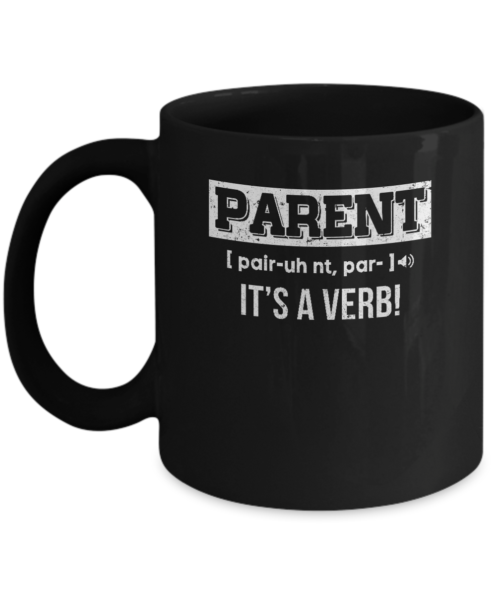 Funny Definition Parent It's A Verb Dad Mom Gift Mug Coffee Mug | Teecentury.com