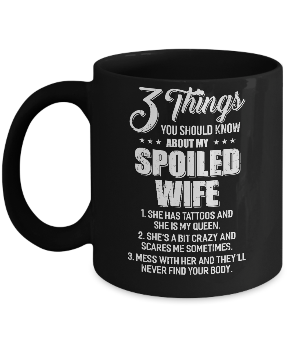 3 Things About My Spoiled Wife Husband Gift Mug Coffee Mug | Teecentury.com