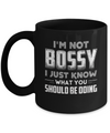 I'm Not Bossy I Just Know What You Should Be Doing Mug Coffee Mug | Teecentury.com