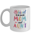 Blessed To Be Called Mom And Aunt Mothers Day Gift Mug Coffee Mug | Teecentury.com