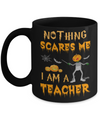 Halloween Nothing Scares Me I'm A Teacher Mug Coffee Mug | Teecentury.com