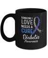 Someone I Love Needs Cure Diabetes Awareness Warrior Mug Coffee Mug | Teecentury.com