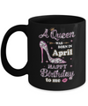 A Queen Was Born In April Happy Birthday To Me Gift Mug Coffee Mug | Teecentury.com