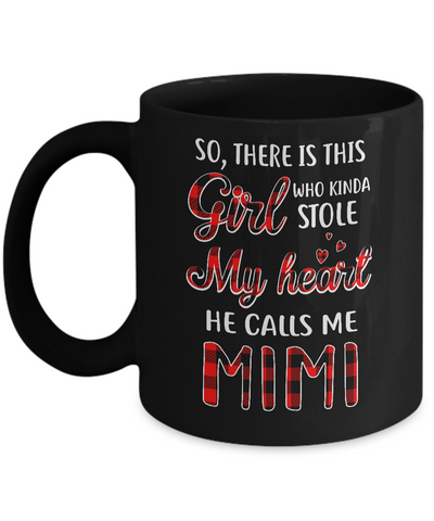 This Girl Who Kinda Stole My Heart He Calls Me Mimi Mug Coffee Mug | Teecentury.com