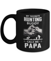 My Favorite Hunting Buddy Calls Me Papa Hunt Fathers Day Mug Coffee Mug | Teecentury.com