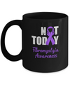 Support Fibromyalgia Awareness Purple Ribbon Not Today Mug Coffee Mug | Teecentury.com