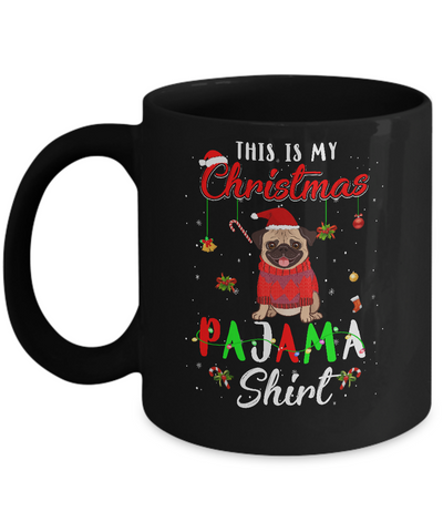 This Is My Christmas Pajama Pug Christmas Gifts Mug Coffee Mug | Teecentury.com