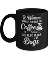 A Woman Cannot Survive On Coffee Alone She Also Needs Dogs Mug Coffee Mug | Teecentury.com