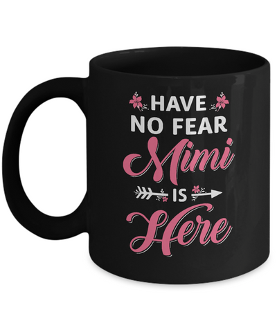 Have No Fear Mimi Is Here Mother's Day Gift Mug Coffee Mug | Teecentury.com