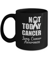 Support Lung Cancer Awareness White Ribbon Not Today Mug Coffee Mug | Teecentury.com