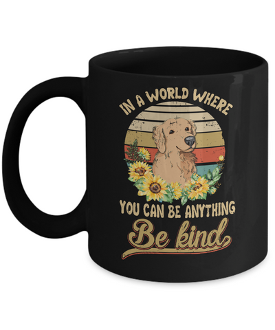 In A World Where You Can Be Anything Be Kind Golden Retriever Sunflow Mug Coffee Mug | Teecentury.com