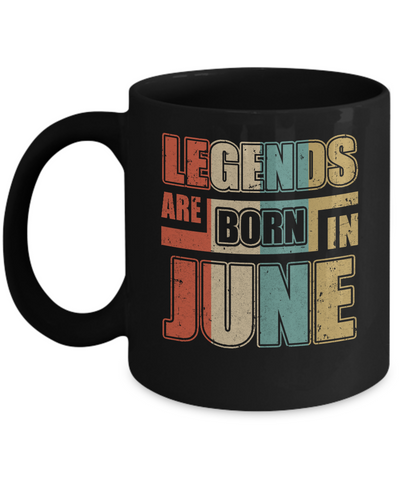 Classic Vintage Legends Are Born In June Birthday Mug Coffee Mug | Teecentury.com