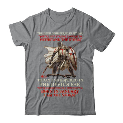 Knight Templar The Devil Whispered A Man Born In January The Storm T-Shirt & Hoodie | Teecentury.com