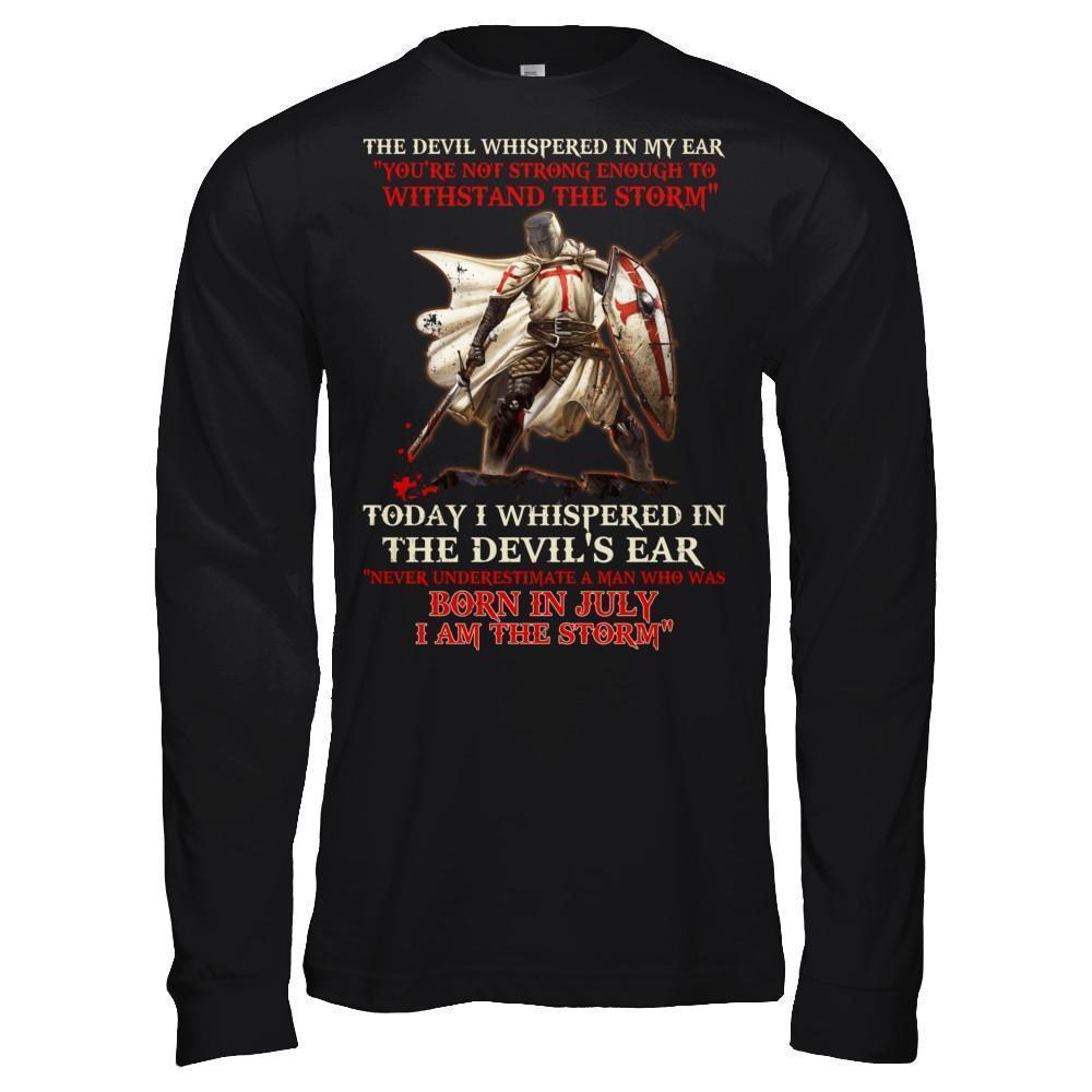 Knight Templar The Devil Whispered A Man Born In July The Storm T-Shirt & Hoodie | Teecentury.com