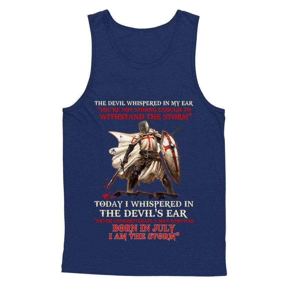Knight Templar The Devil Whispered A Man Born In July The Storm T-Shirt & Hoodie | Teecentury.com