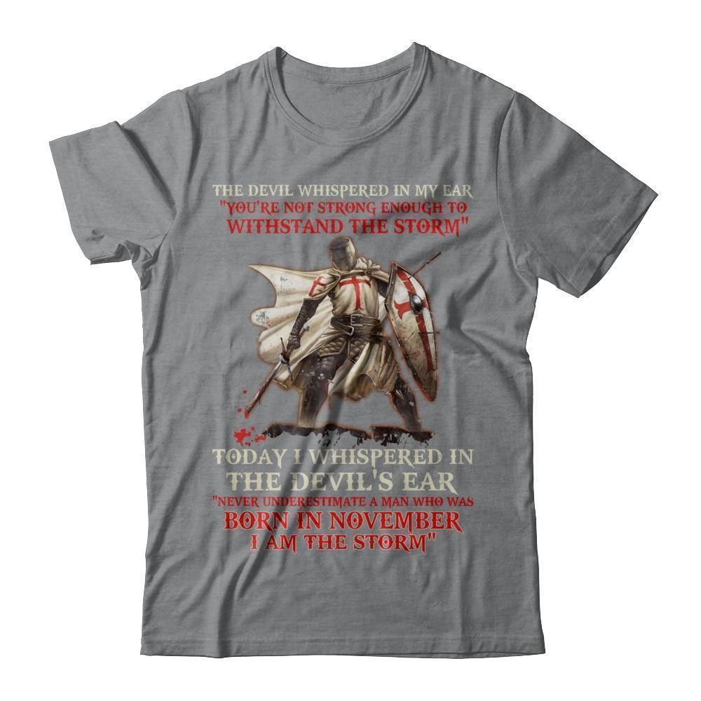 Knight Templar The Devil Whispered A Man Born In November The Storm T-Shirt & Hoodie | Teecentury.com