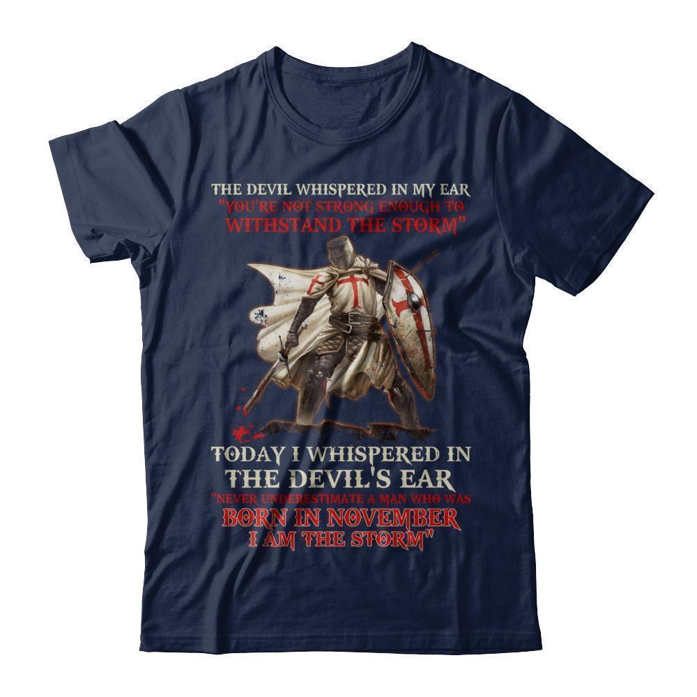 Knight Templar The Devil Whispered A Man Born In November The Storm T-Shirt & Hoodie | Teecentury.com