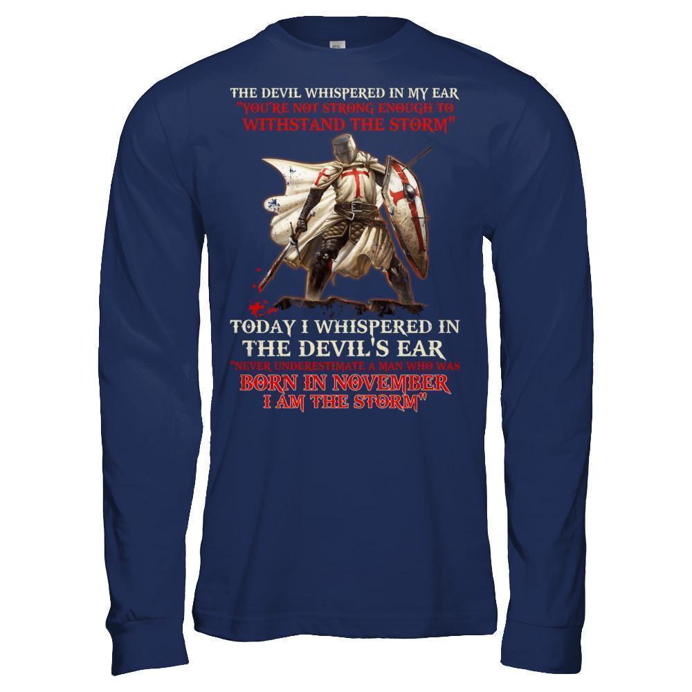 Knight Templar The Devil Whispered A Man Born In November The Storm T-Shirt & Hoodie | Teecentury.com