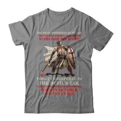 Knight Templar The Devil Whispered A Man Born In October The Storm T-Shirt & Hoodie | Teecentury.com