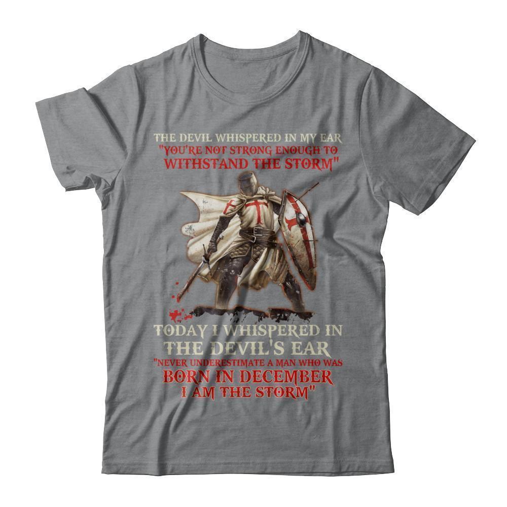 Knight Templar The Devil Whispered A Man Born In December The Storm T-Shirt & Hoodie | Teecentury.com