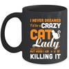 Never Dreamed I'd Be A Crazy Cat Lady Mug Coffee Mug | Teecentury.com