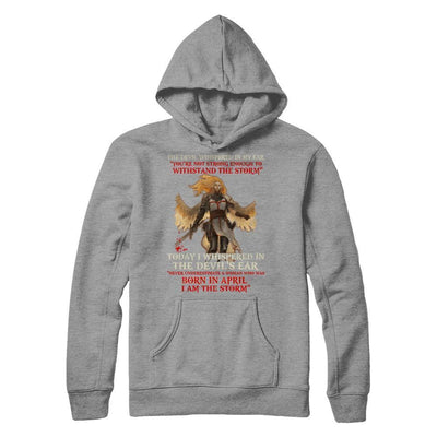 The Devil Whispered A Woman Who Was Born In April The Storm T-Shirt & Hoodie | Teecentury.com