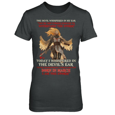 The Devil Whispered A Woman Who Was Born In March The Storm T-Shirt & Hoodie | Teecentury.com
