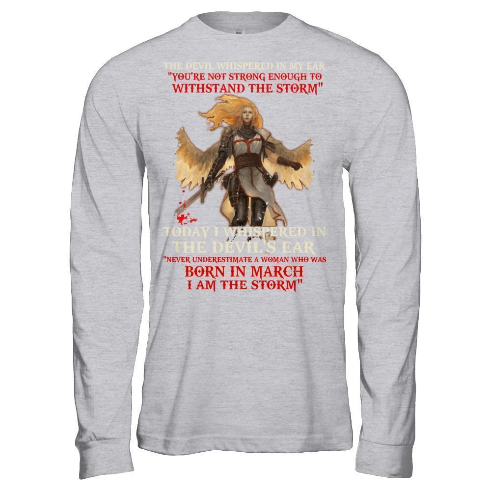 The Devil Whispered A Woman Who Was Born In March The Storm T-Shirt & Hoodie | Teecentury.com
